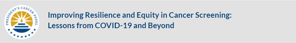 Improving Resilience and Equity in Cancer Screening: Lessons from COVID-19 and Beyond